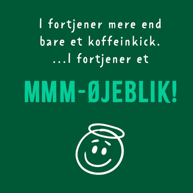 Du fortjener et mmm-øjeblik